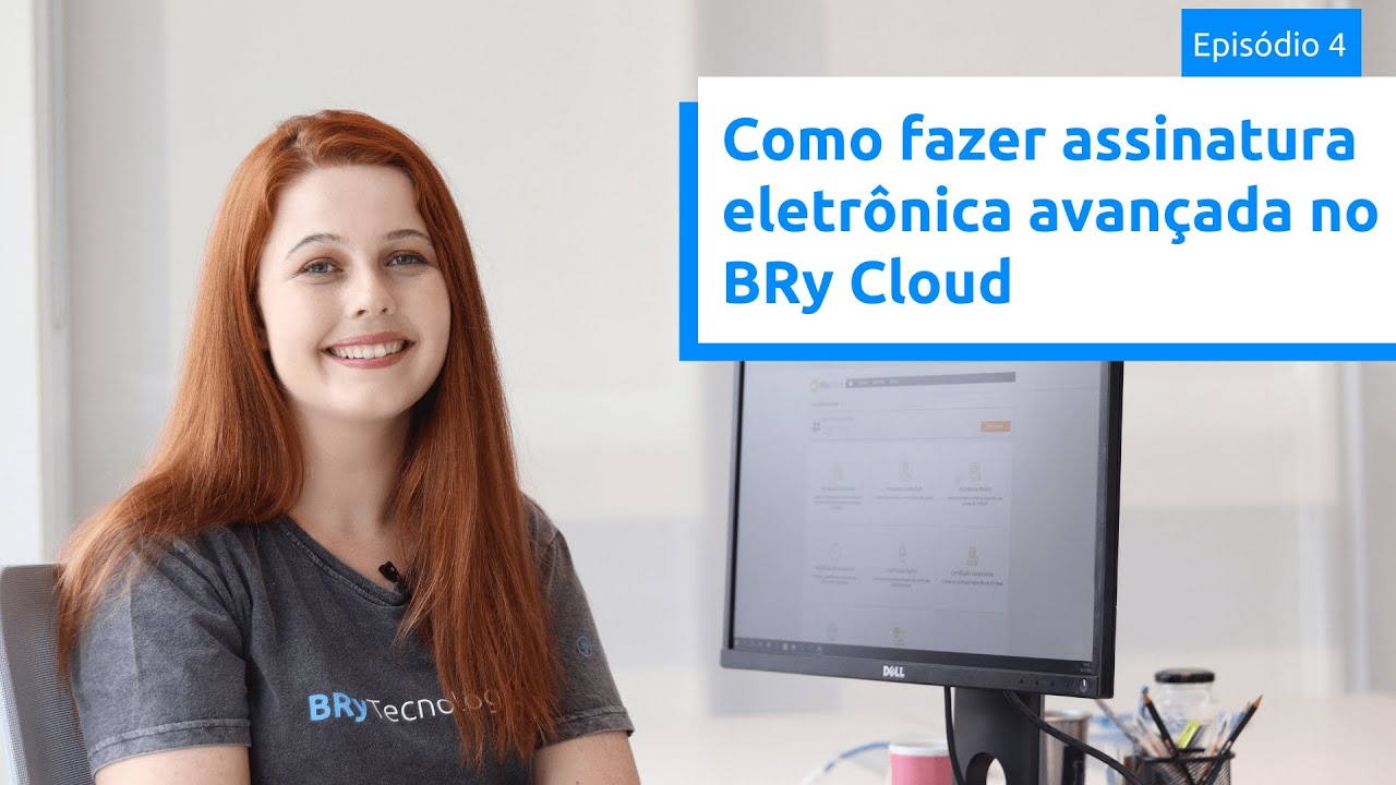Websérie - Assinatura Eletrônica Avançada. Parte 4: Como fazer assinatura eletrônica avançada