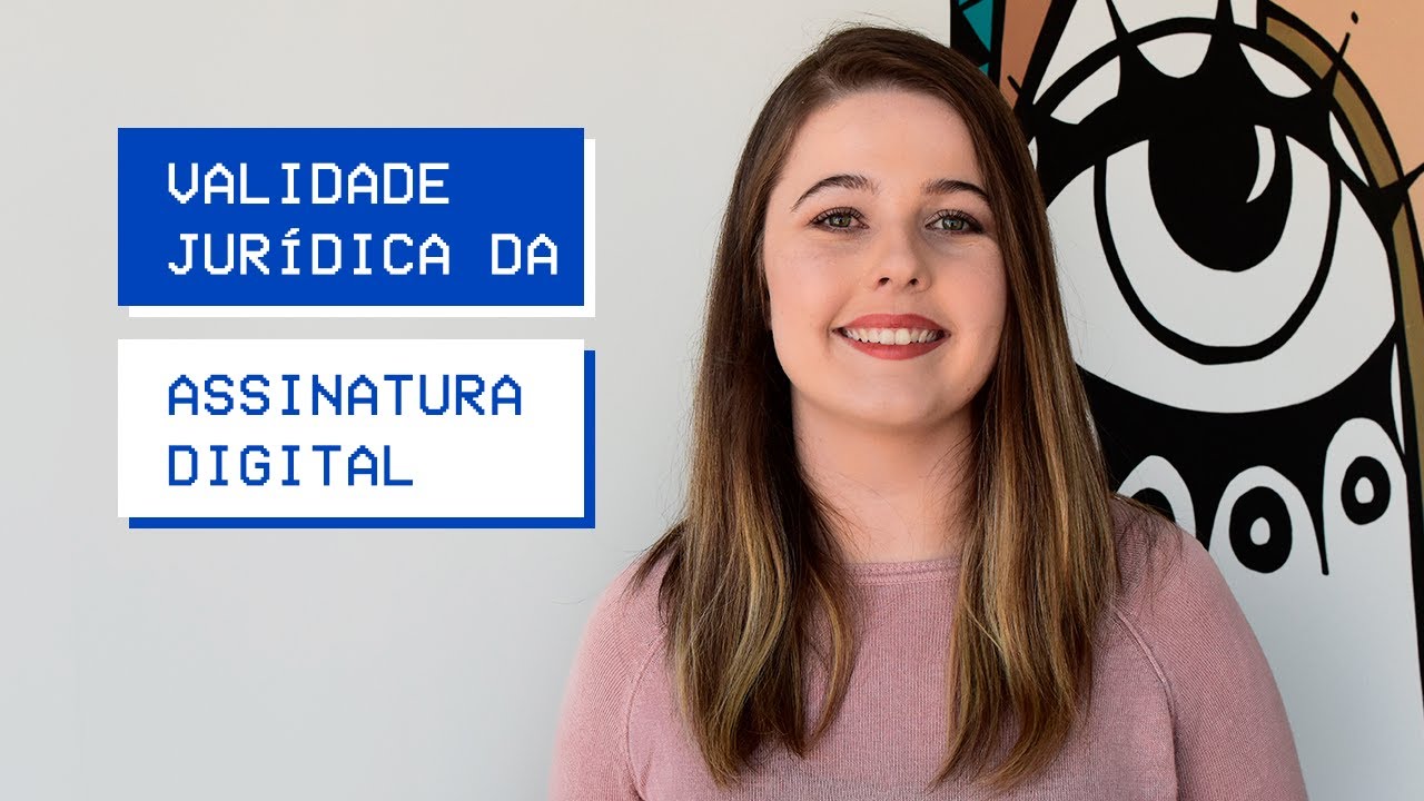 Websérie - Tudo sobre Assinatura Digital! Parte 2: Validade jurídica da Assinatura Digital