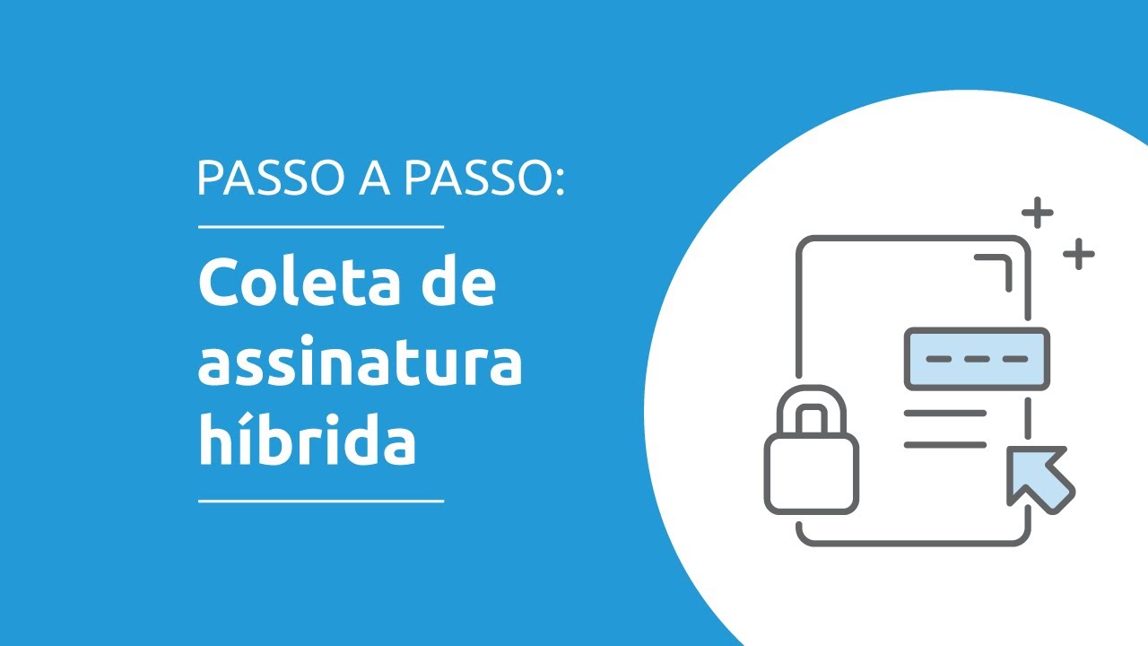 TUTORIAL | Como criar uma coleta de assinatura híbrida