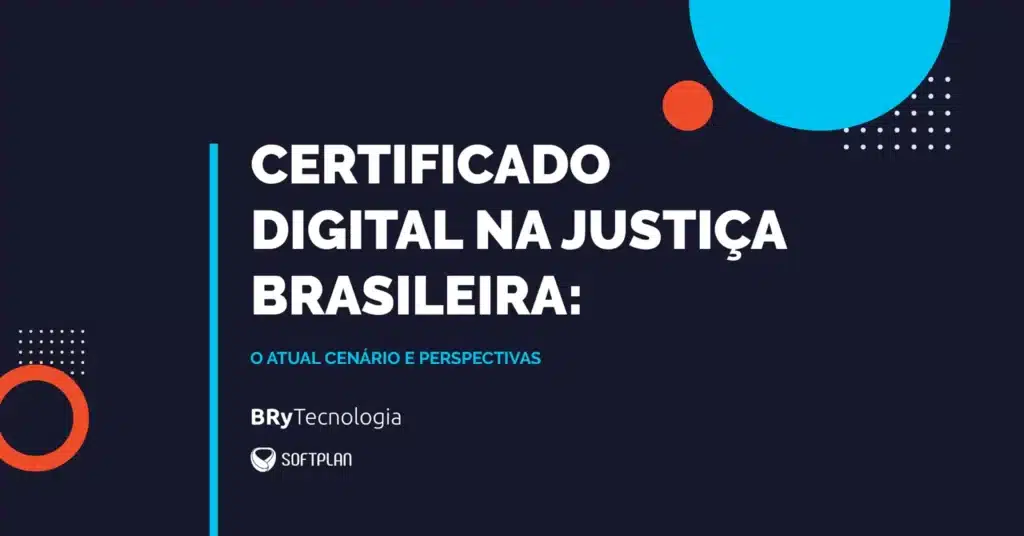 Certificado digital na justiça Brasileira: o cenário atual e perspectivas