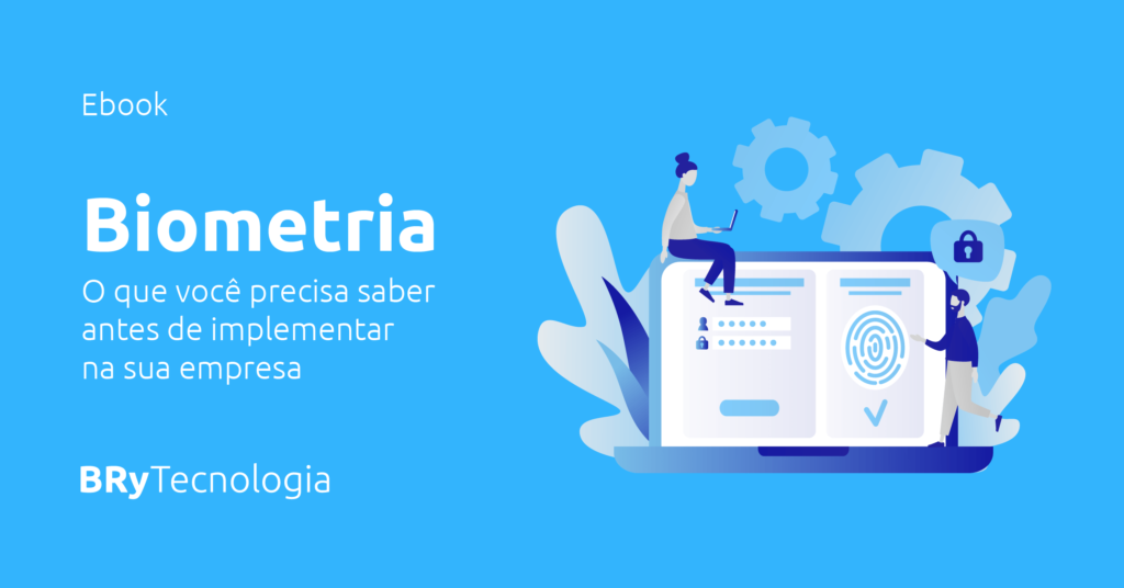 Biometria: o que você precisa saber antes de implementar na sua empresa